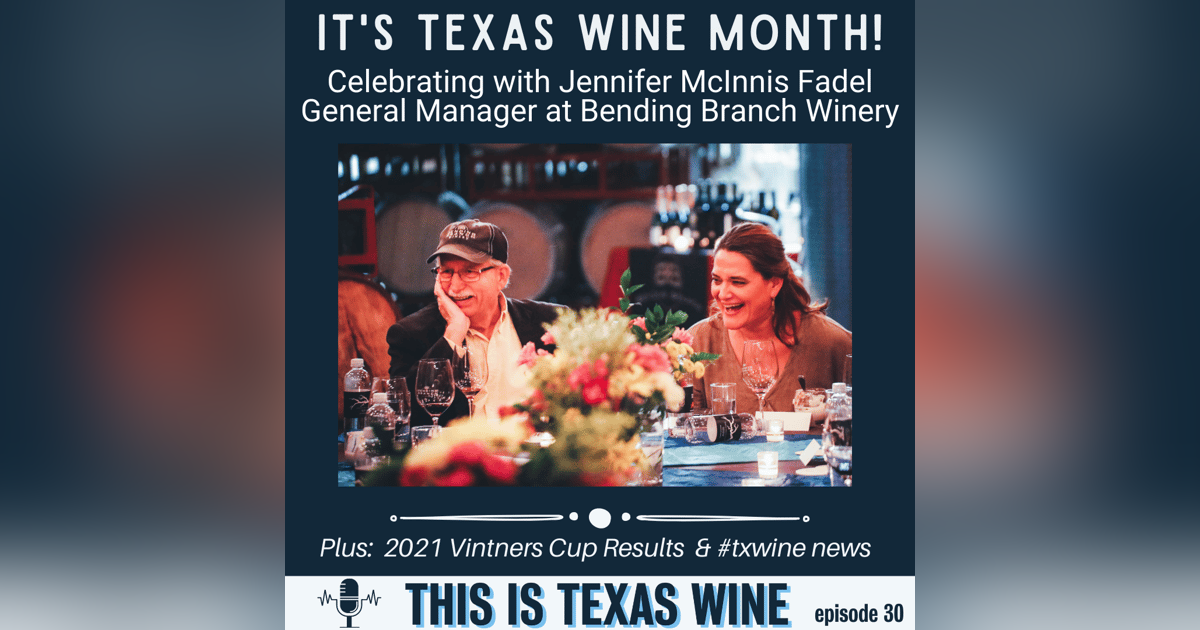 Kicking off Texas Wine Month with Jennifer McInnis Fadel of Bending Branch Winery Kicking off Texas Wine Month with Jennifer McInnis Fadel of Bending Branch Winery