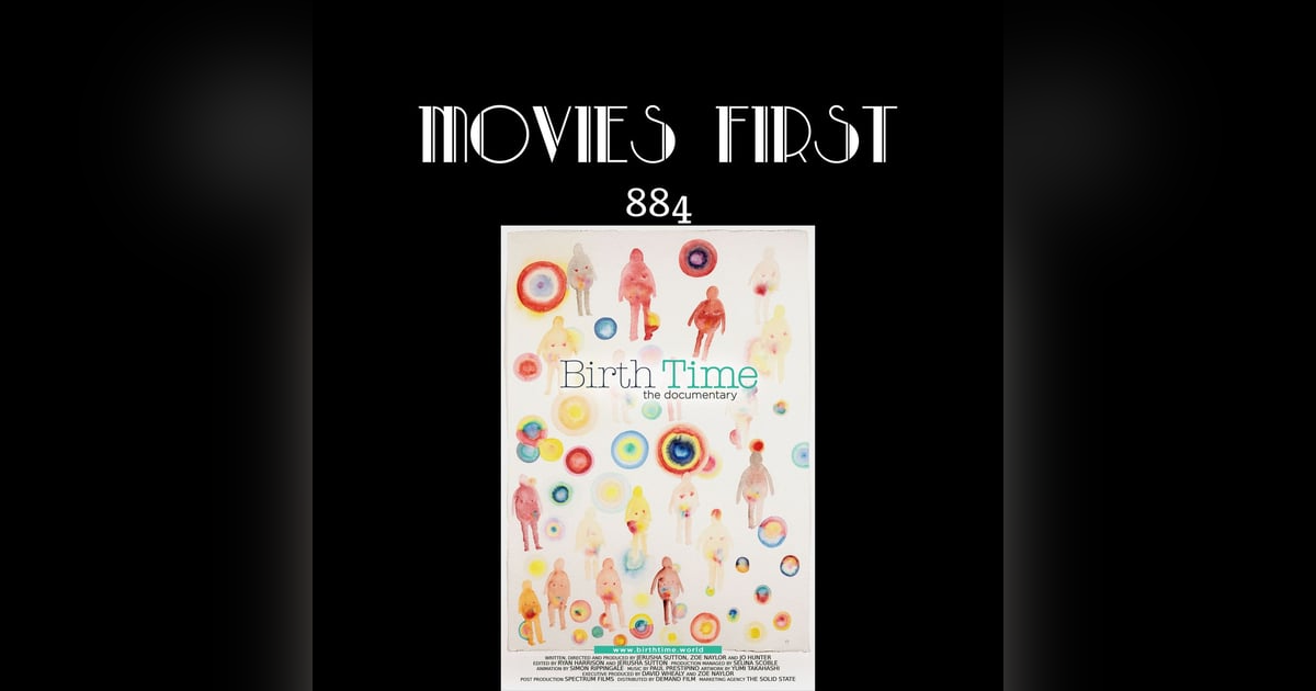 Birth Time: The Documentary (the @MoviesFirst review) Birth Time: The Documentary (the @MoviesFirst review)