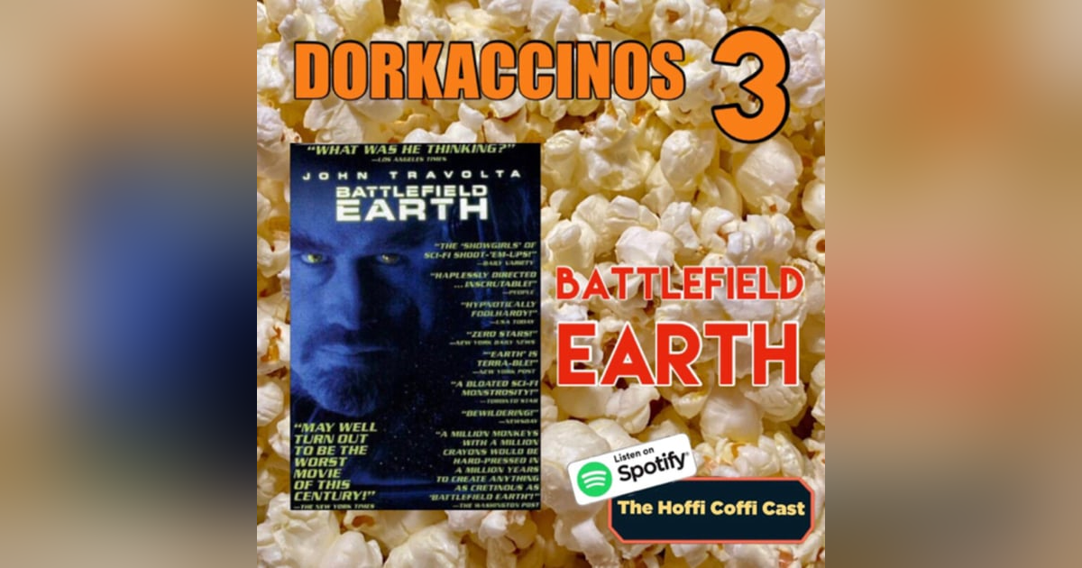 24 - Dorkaccinos 3: Battlefield Earth 24 - Dorkaccinos 3: Battlefield Earth