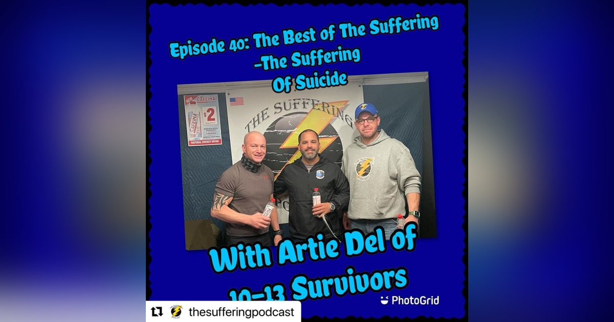 Episode 40: The Best of The Suffering: The Suffering of Suicide Episode 40: The Best of The Suffering: The Suffering of Suicide