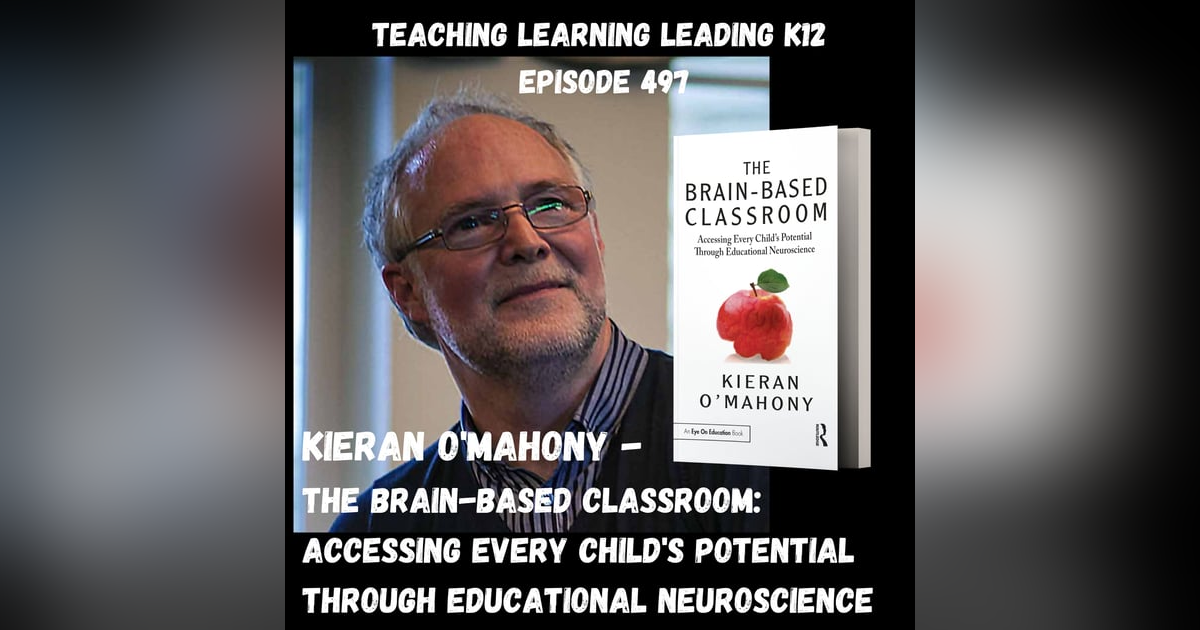 Kieran O’Mahony - The Brain-Based Classroom: Accessing Every Child’s Potential Through Educational Neuroscience - 497 Kieran O’Mahony - The Brain-Based Classroom: Accessing Every Child’s Potential Through Educational Neuroscience - 497